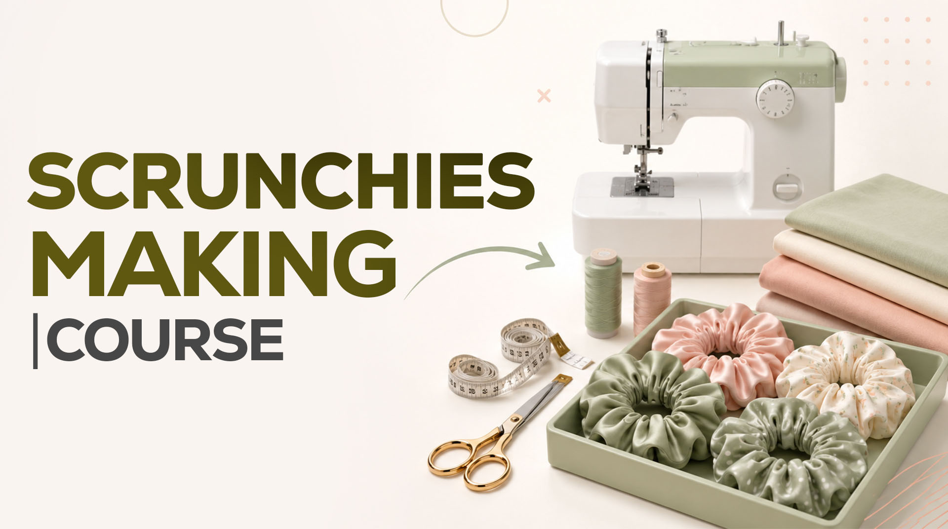 Scrunchies Making Course